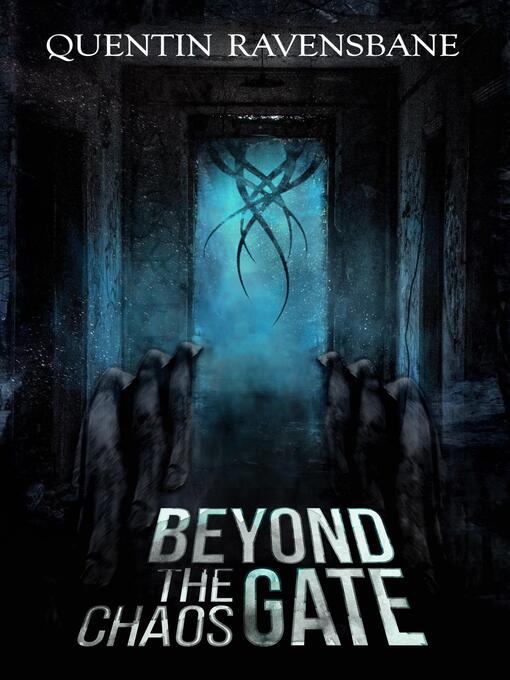Title details for Beyond the Chaos Gate by Quentin Ravensbane - Available